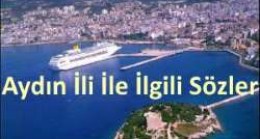 Aydın İli İle İlgili Sözler, Aydın İli İle İlgili güzel sözler