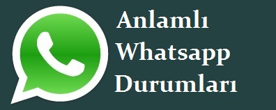 Anlamlı Whatsapp Durumları