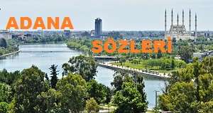 Adana Sözleri – Adana’ya Has Sözler