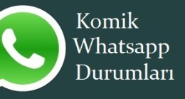 Whatsapp Durumları Komik