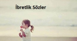 İbretlik Sözler, İbretlik Mesajlar