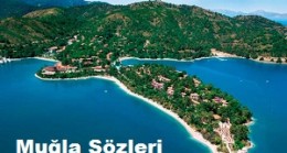 Muğla Sözleri – Muğla İle İlgili Güzel Sözler