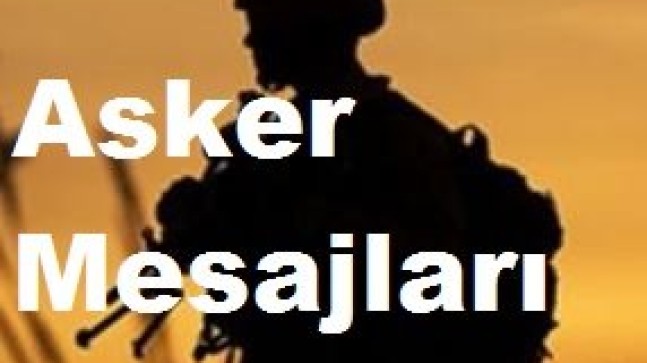 Asker Mesajları, Asker Sözleri