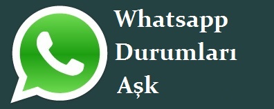 Whatsapp Durumları Aşk
