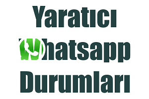 Yaratıcı Whatsapp Durumları
