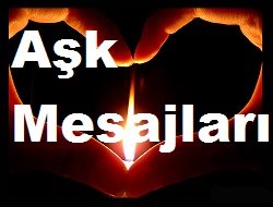 Aşk Mesajları, Aşk Sözleri
