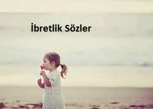 İbretlik Sözler, İbretlik Mesajlar