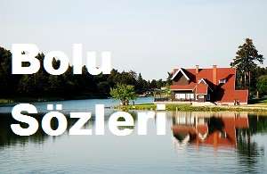 Bolu Sözleri – Bolu İle İlgili Sözler