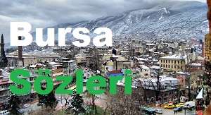 Bursa Sözleri – Bursa İle İlgili Sözler