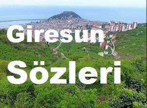 Giresun Sözleri – Giresun Sözleri Kısa