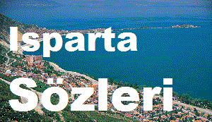 Isparta Sözleri – Isparta Hakkında Sözler