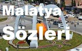 Malatya Sözleri – Malatya Özlü Sözleri