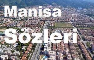 Manisa Sözleri – Manisa Güzel Sözler