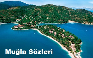 Muğla Sözleri – Muğla İle İlgili Güzel Sözler