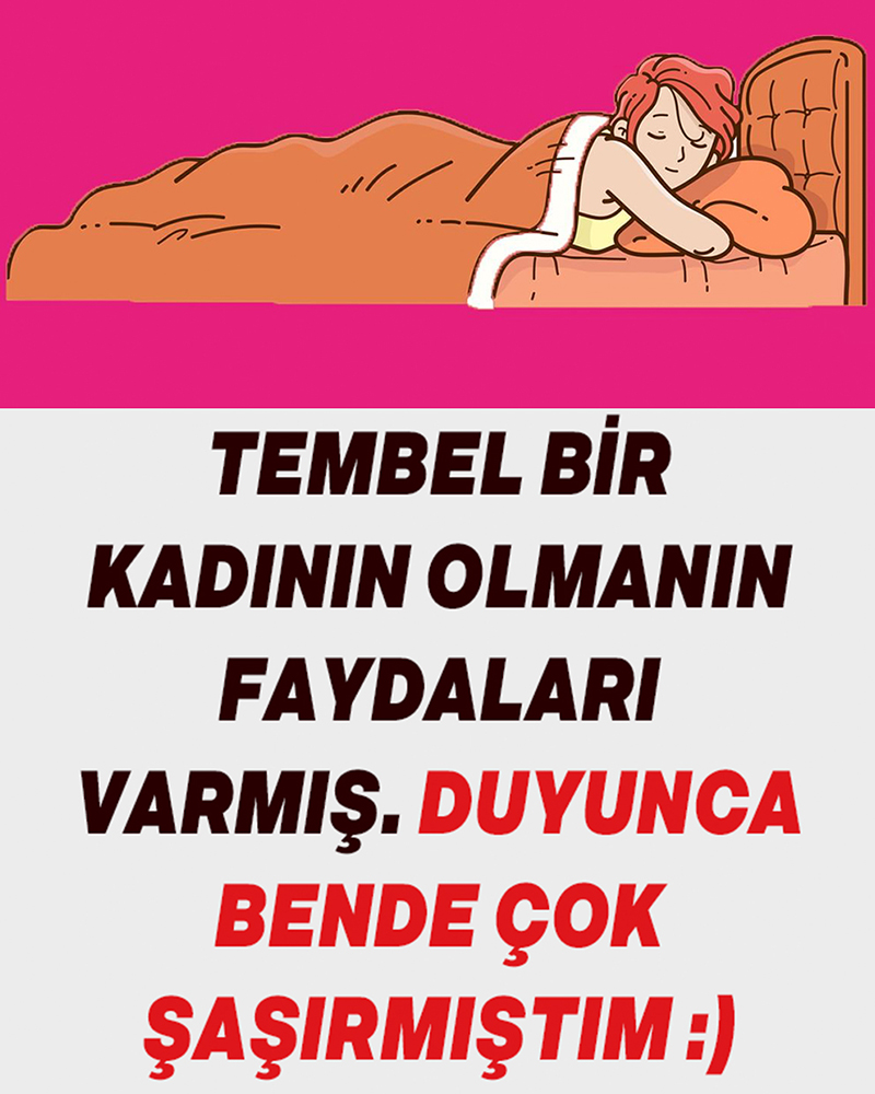 Tembel Bir Kadın Olmanın Faydaları
