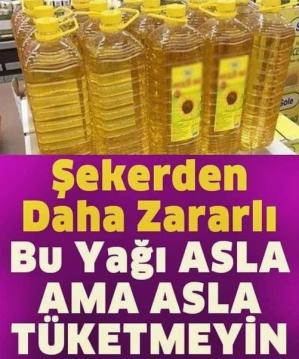Asla bu yağları tüketmeyin