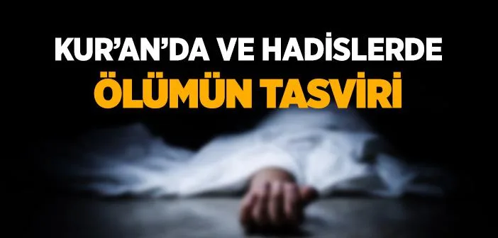 Ölüm Anında Neler Olur? Ölüm Anında İnsan Neler Hisseder? İşte Ölüm Anında Bizi Bekleyenler!